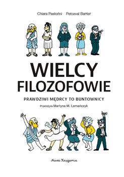 Книга Nasza Księgarnia Великі філософи. Справжні мудреці — це бунтарі (9788310138750)