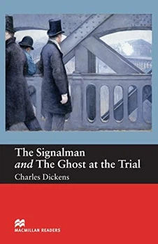 Macmillan Readers Beginner Level: The Signalman and Ghost at the Trial - Charles Dickens, F. H. Cornish - 9781405072496