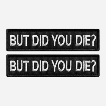 Набор шевронов But Did You Die