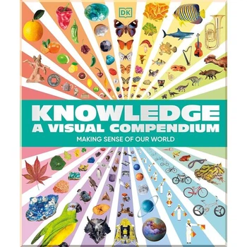 Knowledge: A Visual Compendium Dorling Kindersley. Dorling Kindersley. ISBN:9780241638699