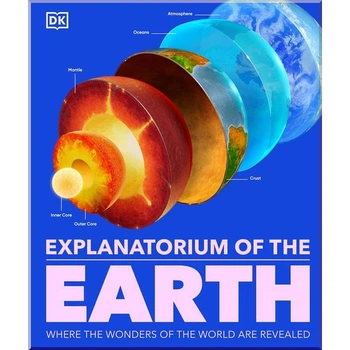 Explanatorium of the Earth Dorling Kindersley. Dorling Kindersley. ISBN:9780241601662