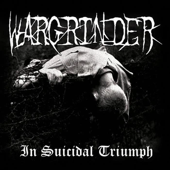 Wargrinder - In Suicidal Triumph CD 1908010232