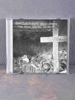 Deathspawned Destroyer - The First Bestial Butchery CD 00-00011103