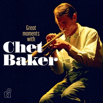 Chet Baker - Great Moments With Chet Baker (Лимитированое, Переиздание)