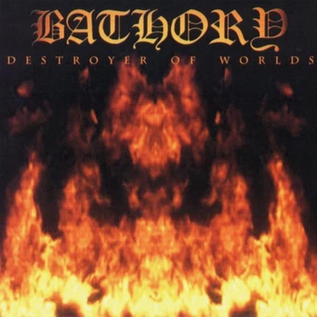Bathory - Destroyer Of Worlds (Альбом)