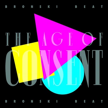 Вінілова платівка Bronski Beat – The Age of Consent (40th Anniversary Edition) (2LP) 5061017252030