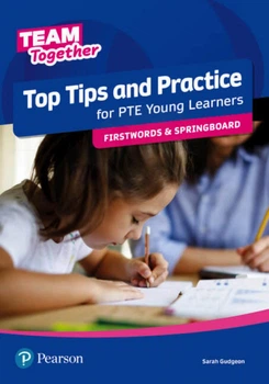 Книга Team Together Top Tips and Practice for PTE Young Learners Firstwords and Springboard