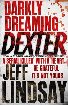 Darkly Dreaming Dexter - Jef Lindsay - 9780752865744