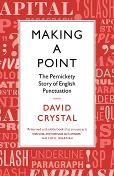Making a Point - The Pernickety Story of English Punctuation - David Crystal - книга з англійської пунктуації (англ)