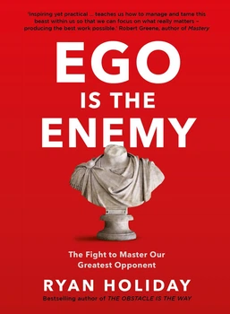 Ego is the Enemy - Его Ворог, Райан Холідей, психологія особистості, саморозвиток (англ.мова)