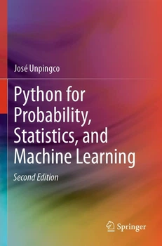 Python for Probability, Statistics, and Machine Learning - Питон для вероятности, статистики José Unpingco (англ.язык)