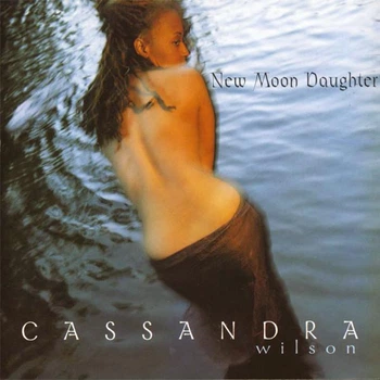 CASSANDRA WILSON – New Moon Daughter (CD) - Б/У