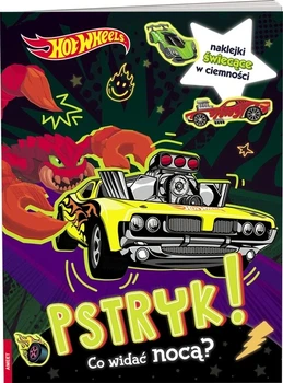 Książka ze świecącymi w ciemności naklejkami Hot Wheels Pstryk! Co Widać Nocą? (Ameet 16 str) (GLO-1601) (9788325346775)