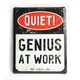Металева табличка "Quiet! Genius at work!" для декору дому, декор стiн, декор кiмнати - зображення 1