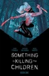 Something is Killing the Children Book One Deluxe Edition - James Tynion IV (978-1684157648) - изображение 1