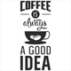 Вінілова наклейка Happy Pocket на скло Coffee is always a good idea (Кава завжди гарна ідея) 30х70см матова Білий (HP-024S-010M) - зображення 3