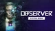 Игра Observer: System Redux для ПК (Ключ активации Steam) - изображение 1