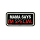 Шеврон на липучці (велкро) MAMA SAYS I’M SPECIAL 8х4 см Чорний 5087 - изображение 1