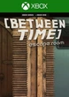 Ключ активации Between Time: Escape Room для One/Series S/X - изображение 1