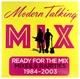 MODERN TALKING – Ready For The Mix. Mixes & Rarities 1984-2003 (LP, EU) - изображение 1