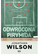 Odwrócona piramida - Jonathan Wilson (9788383302836) - obraz 1