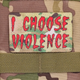 Шеврон I Choose Violence, 8х5, мультикам, на липучке (велкро), патч печатный - изображение 2