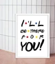 Постер для вечірки у стилі серіалу Друзі "I'll be there for you" А3 (F3259) - зображення 1