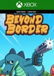 Ключ активации Beyond Border для Xbox One/Series S/X - изображение 1