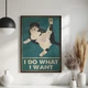 Постер Roomy "I Do What I Want" Без рамки A4 (29.7x21 cm) - изображение 2