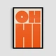 Постер Roomy "Oh Hi" Чорна рамка з антибліковим склом A4 (29.7x21 cm) - зображення 1