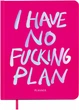 Блокнот для планування Orner I Have no Plan Рожевий (orner-3267) - зображення 1