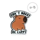 Значок (пин) BROCHE брошь бижутерия Животные Капибара Don't Worry, Be Cappy BRGV114603 - изображение 1