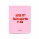 Планер «I HAVE MY SUPER-DUPER PLAN» рожевий - изображение 1