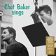 Chet Baker - Chet Baker Sings (Раскладная обложка, 180 грамм, Альбом, Переиздание) - изображение 1