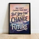 Мотивационный постер You Can't Change Your Past But You Can Change Your Future А3 30х42 см (MOTN020_А3) - изображение 3