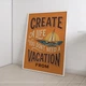 Мотивационный постер Create a Life You's Need a Vacation From А3 30х42 см (MOTN025_А3) - изображение 4