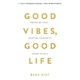 Книга Good Vibes, Good Life. Любов до себе - ключ до розкриття вашої величі - Векс Кінґ BookChef (9786175481912) - изображение 1
