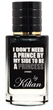 Kilian I Dont Need A Prince By My Side To Be A Princess ТЕСТЕР LUX унісекс 60 мл - зображення 2