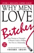 Why Men Love Bitches - Почему мужчины любят дерзких: Руководство Шерри Аргов для уверенных женщин (англ.) - изображение 1