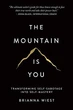 The Mountain Is You - Гора в тебе: Преобразование самосаботажа в самоуверенность - Брианна Уист (англ.язык) - изображение 2