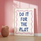 Постер «Do It For The Plot» паперовий білий - зображення 8