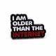 Значок-пин BROCHE брошь Цитаты I Am Older Than The Internet разноцветный BRGV115600 - изображение 5