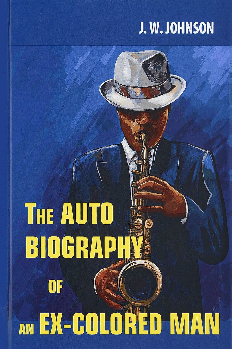 

The Autobiography of an Ex-Colored Man