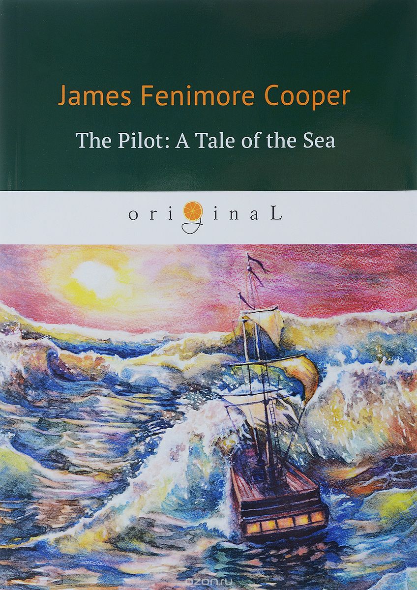 

The Pilot: A Tale of the Sea