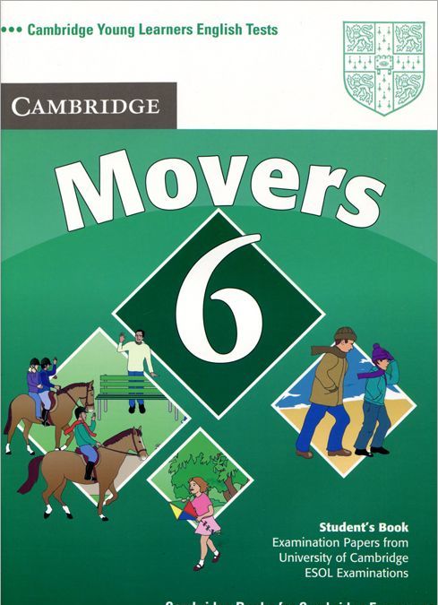 

Cambridge Young Learners English Tests Movers 6: Student`s Book
