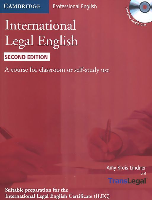 

International Legal English: A Course for Classroom or Self-study Use (+ 3 CD-ROM)