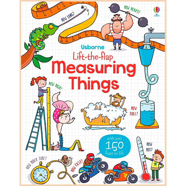 

Usborne Lift the Flap Measuring Things. Rosie Hore. ISBN:9781474922654