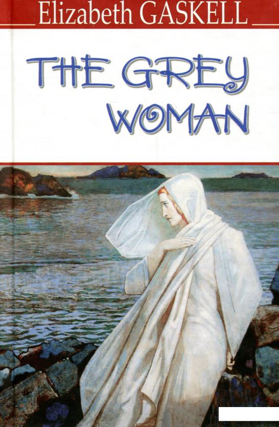 

The Grey Woman and Other Stories (979095)