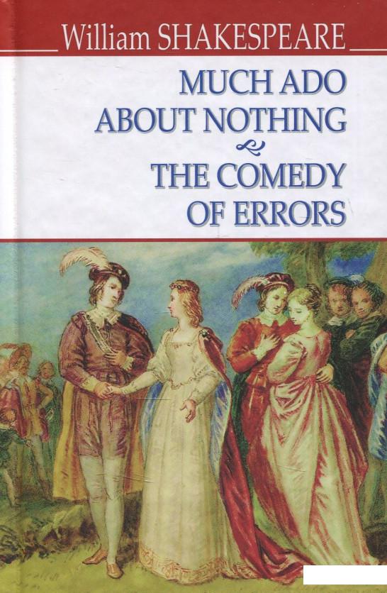 

Much Ado About Nothing. The Comedy of Errors / Багато галасу з нічого. Комедія помилок (839882)