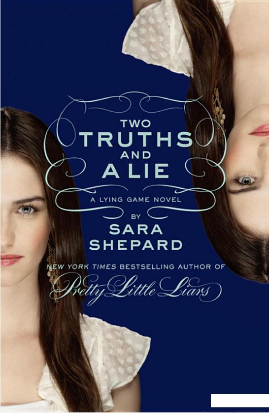 

Two Truths and a Lie. A Lying Game Novel (982473)